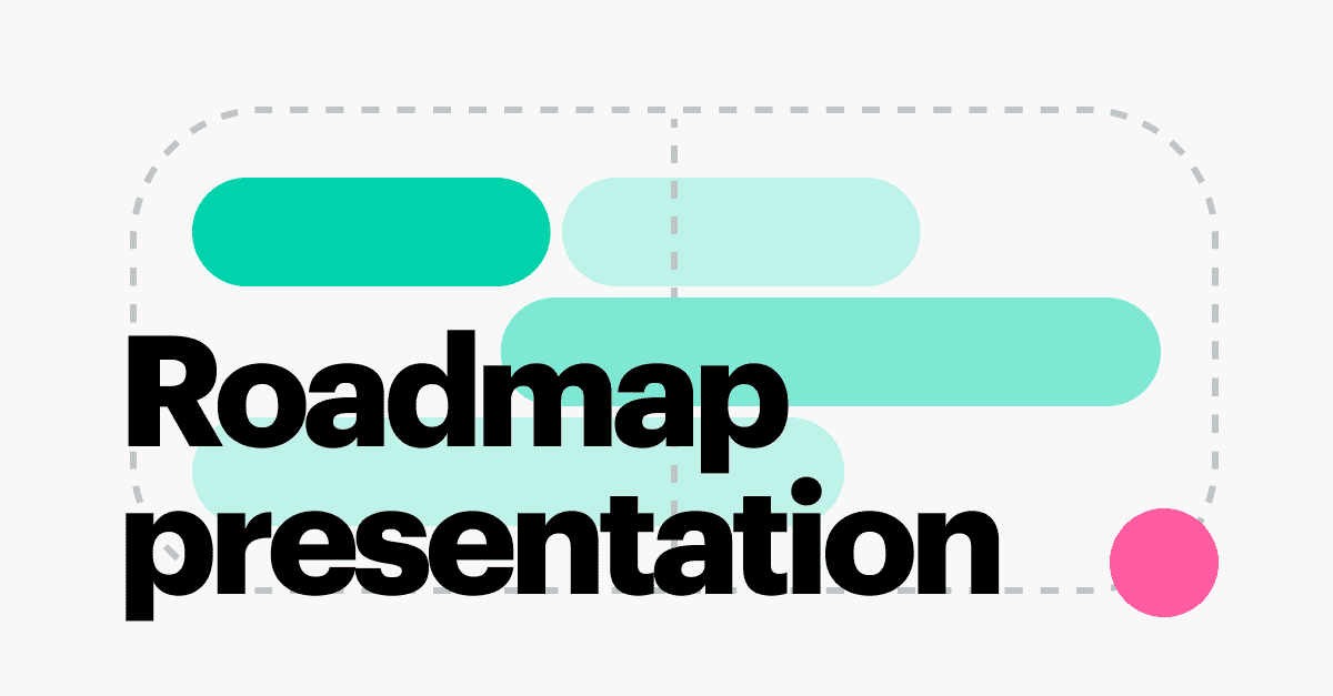 Top 5 Tips to Master Presenting Your Product Roadmap