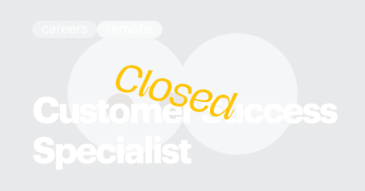 CLOSED / Customer Success Specialist (remote, $35-$40K/year)