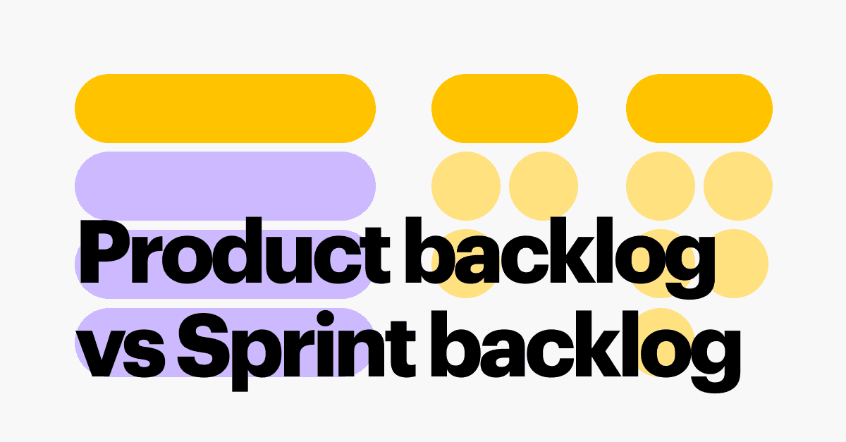 What's the Difference Between a Product Backlog and a Sprint Backlog?