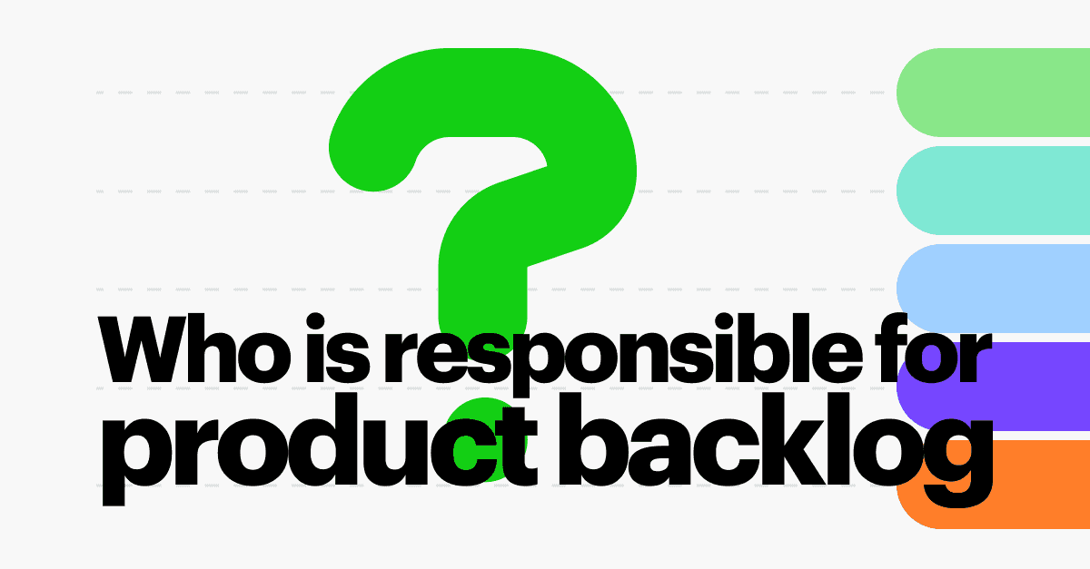 Product Backlog: Who is Accountable for Ordering it? 