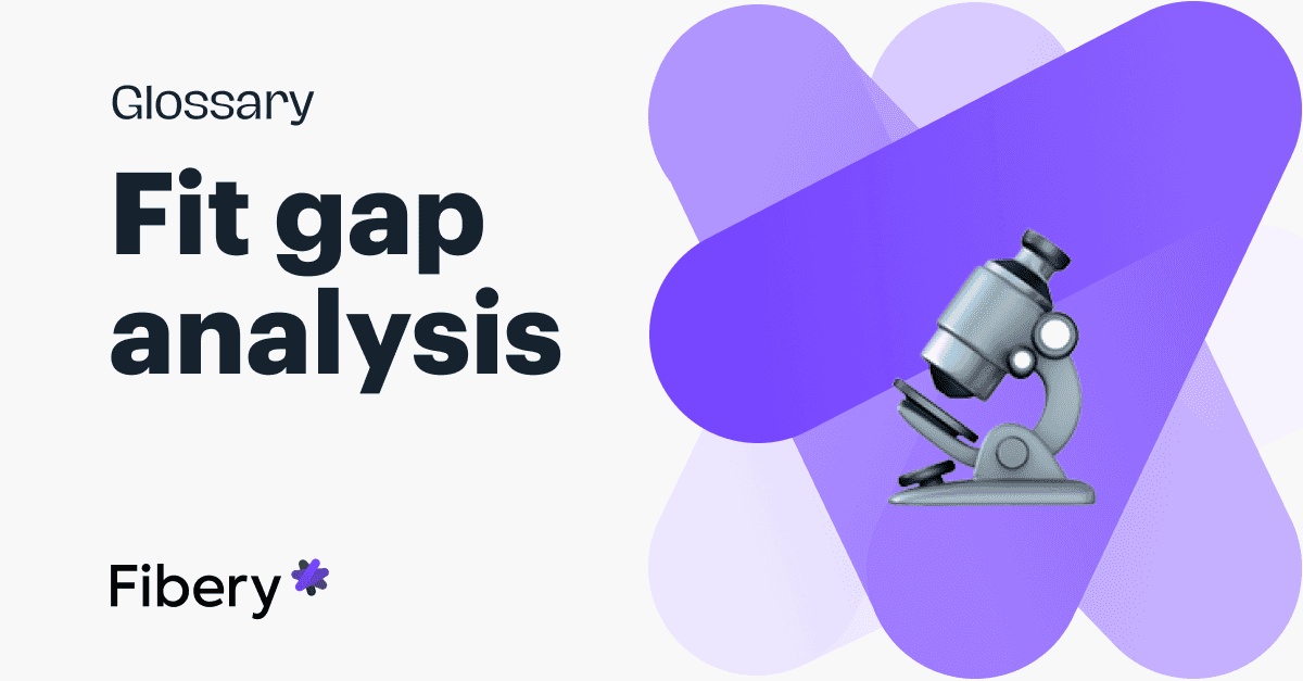 Fit Gap Analysis: What It Is, Best Practices, and Templates