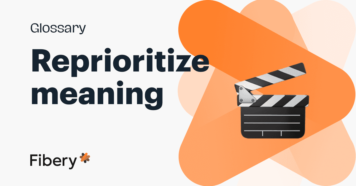 Reprioritization What is a Reprioritization? Meaning, Benefits, and Methods